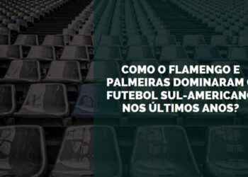 Como o Flamengo e Palmeiras dominaram o futebol sul-americano nos últimos anos