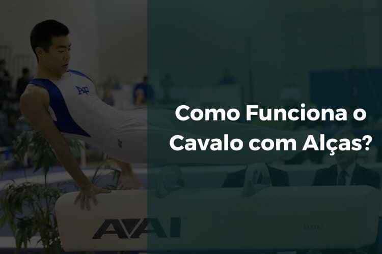 Como Funciona o Cavalo com Alças