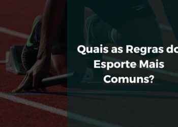 Quais as Regras do Esporte Mais Comuns