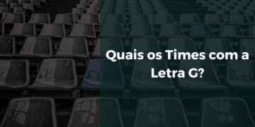 Quais os Times com a Letra G