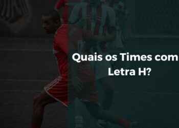 Quais os Times com a Letra H