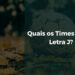 Quais os Times com a Letra J