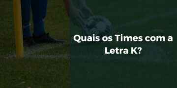 Quais os Times com a Letra K