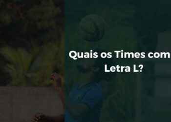 Quais os Times com a Letra L