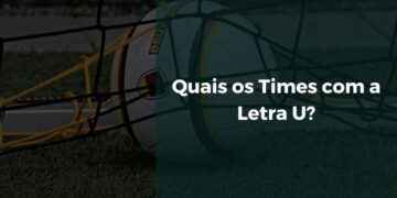 Quais os Times com a Letra U