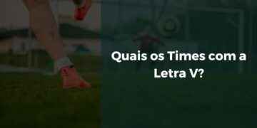 Quais os Times com a Letra V