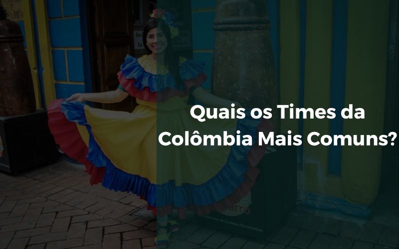 Quais os Times da Colômbia Mais Comuns