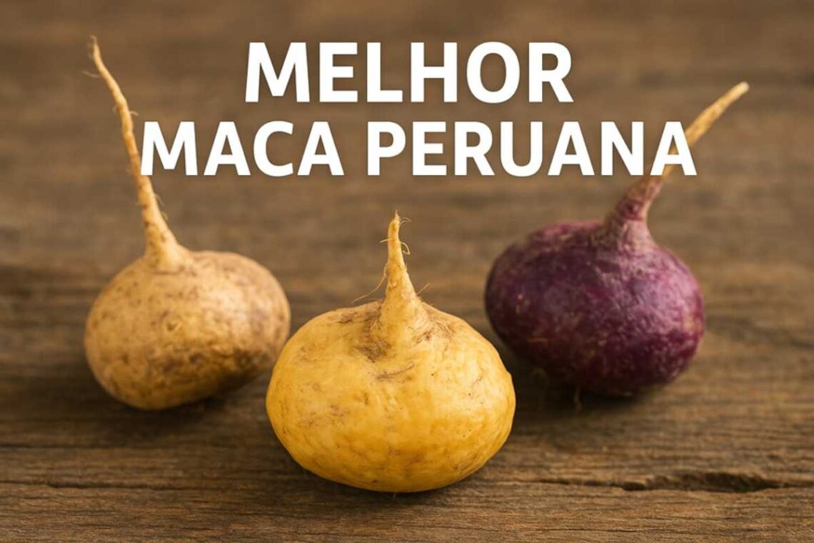Melhor maca peruana: Os benefícios que você precisa conhecer!